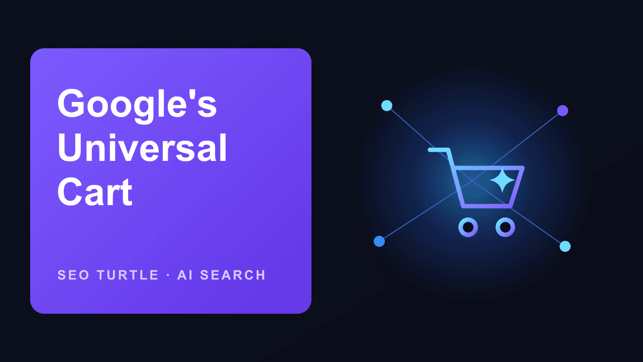 Google Universal Cart explained, a single cross-merchant shopping cart spanning Search, Gemini, YouTube and Gmail, guide by SEO Turtle