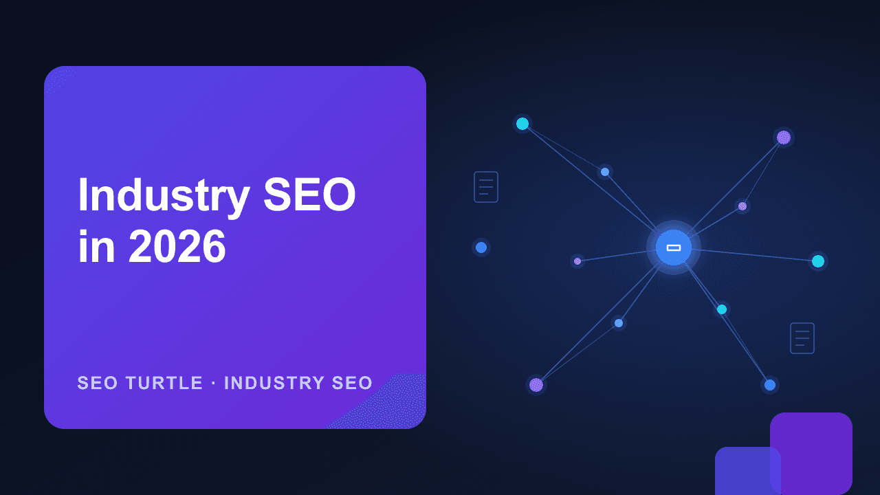 Industry SEO in 2026, why vertical strategy beats generic best practices, guide by SEO Turtle