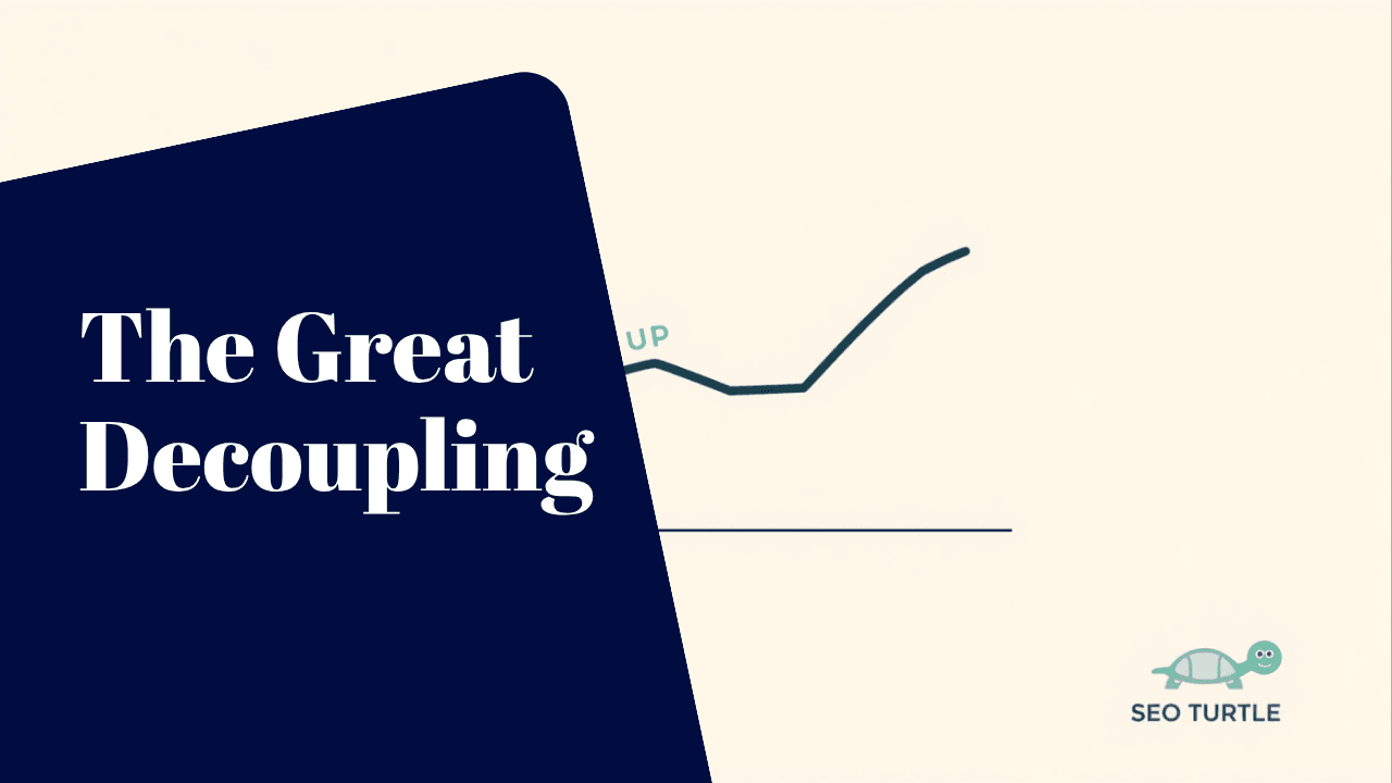 The great decoupling illustrated by SEO Turtle, a rising impressions line splitting away from a flat clicks line