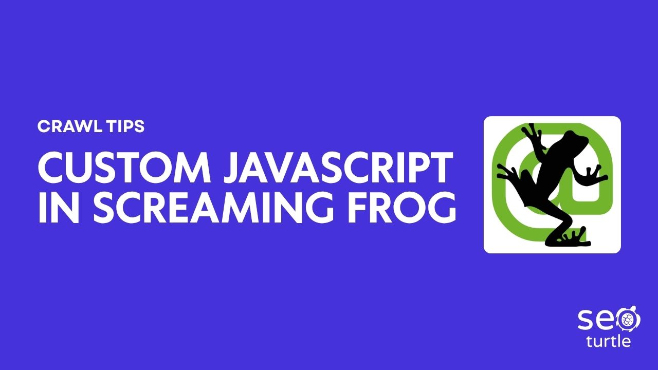 Screaming Frog custom JavaScript for deep SEO analysis